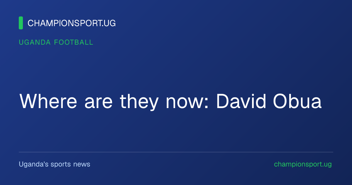 Where are they now: David Obua