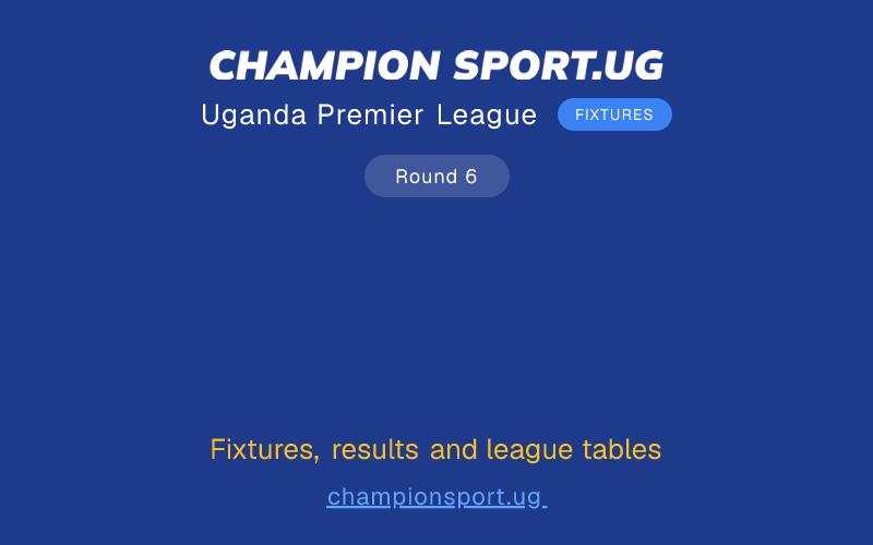 UPL matchday 6 fixtures: kickoff times and venues